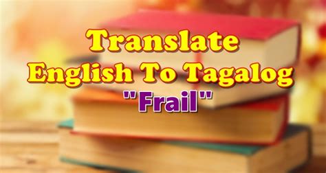 frail in Tagalog .